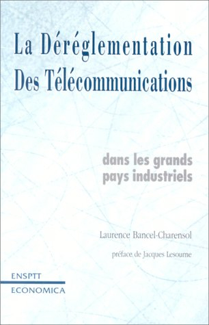 La déréglementation des télécommunications dans les grands pays industriels