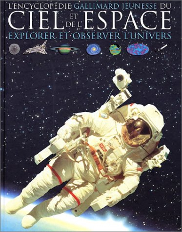 L'encyclopédie du ciel et de l'espace : observer et explorer l'univers
