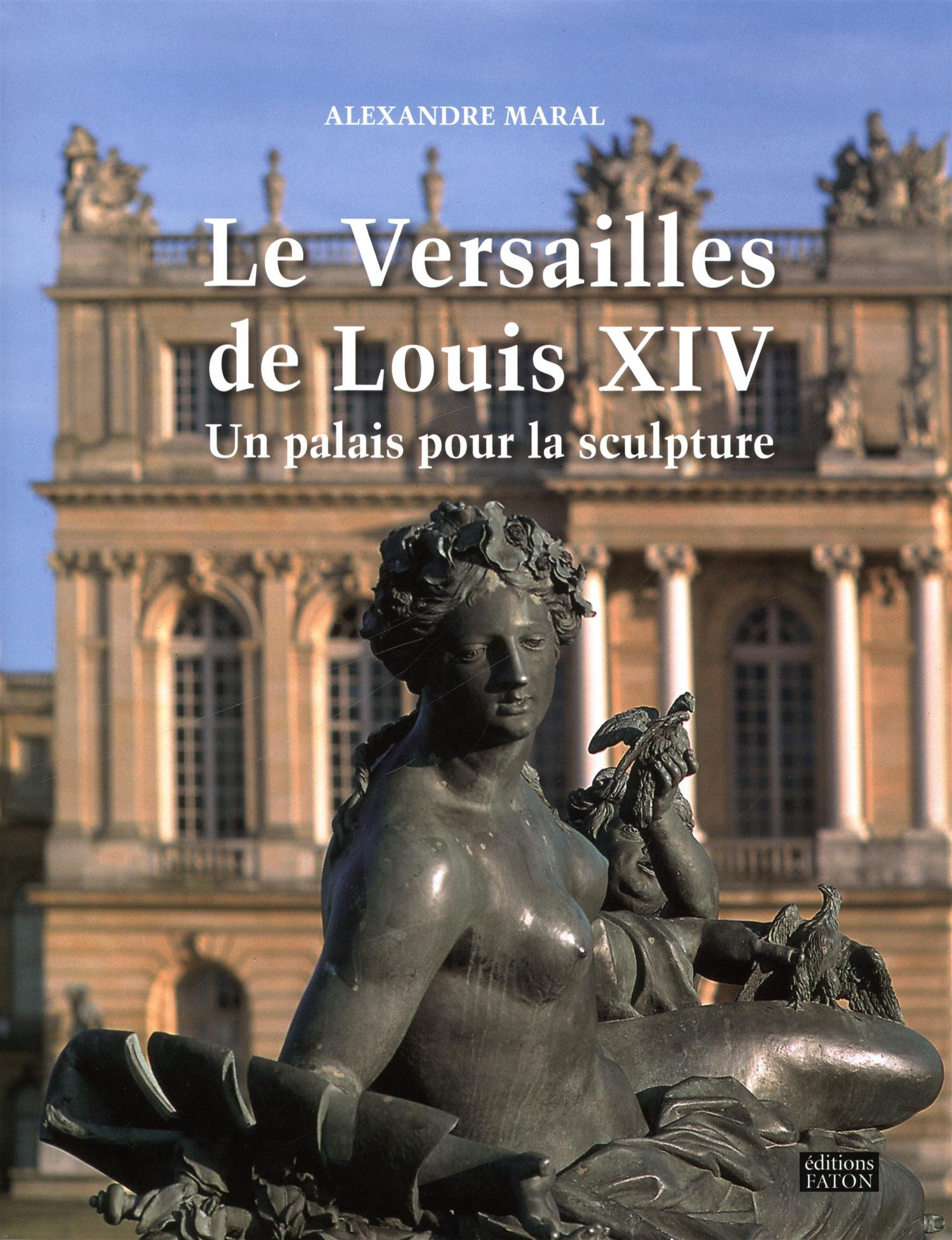Le Versailles de Louis XIV : un palais pour la sculpture
