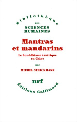 Mantras et mandarins : le bouddhisme tantrique en Chine