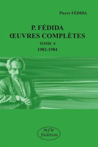 Oeuvres complètes. Vol. 4. 1982-1984
