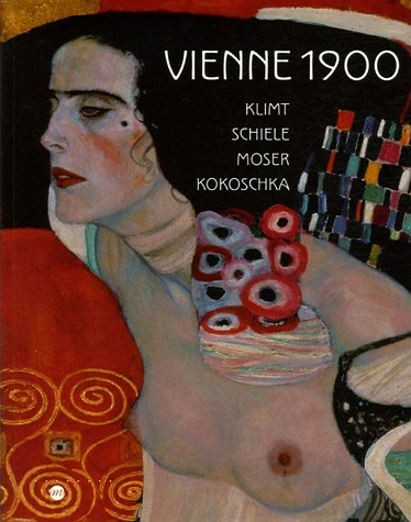 Vienne 1900 : Klimt, Schiele, Moser, Kokoschka : album de l'exposition, Paris, Galeries nationales d