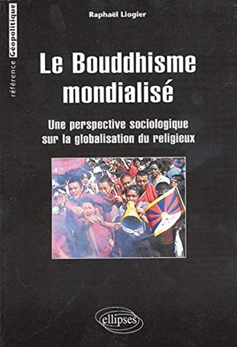 Le bouddhisme mondialisé : une perspective sociologique sur la globalisation du religieux