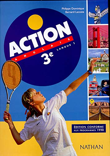 Action, anglais 3e Langue 1 : livre de l'élève