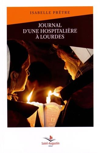 Journal d'une hospitalière à Lourdes