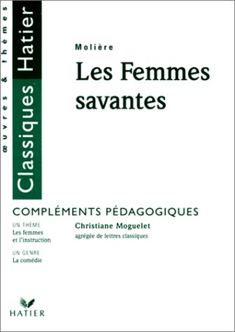 Les femmes savantes, Molière : compléments pédagogiques