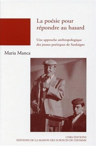 La poésie pour répondre au hasard : une approche anthropologique des joutes poétiques de Sardaigne