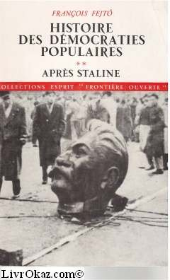 histoire des democraties populaires - tome 2 - apres staline