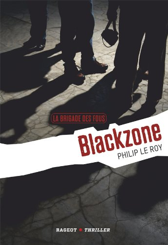 La brigade des fous. Vol. 1. Blackzone