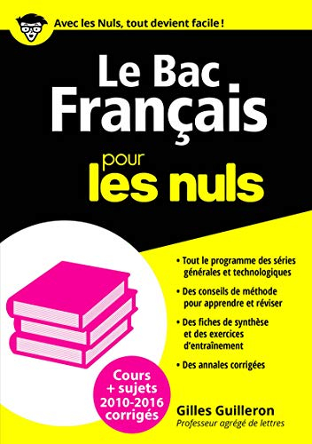 Le bac français pour les nuls : cours + sujets 2010-2016 corrigés