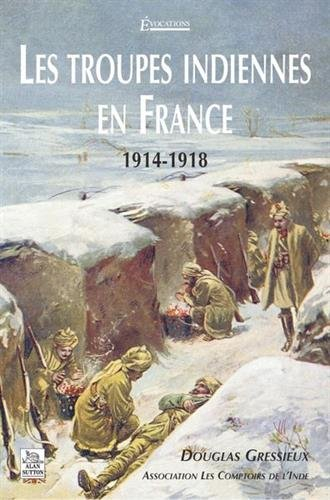 Les troupes indiennes en France : 1914-1918