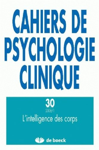 Cahiers de psychologie clinique, n° 30. L'intelligence des corps