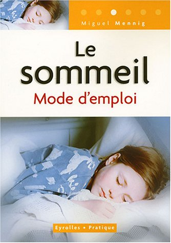 Le sommeil : mode d'emploi