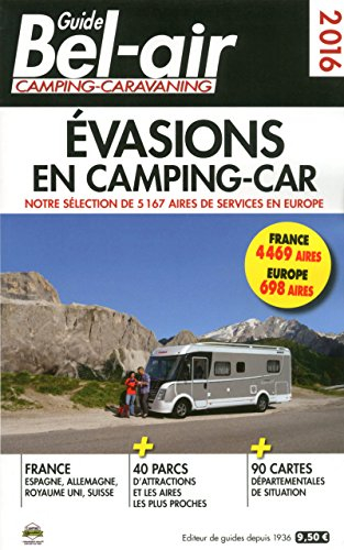 Guide Bel-air camping-caravaning 2016 : évasions en camping-car : notre sélection de 5.167 aires de 