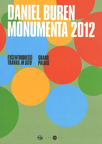 Daniel Buren : Monumenta 2012, Grand Palais : excentrique(s), travail in situ