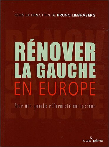 Rénover la gauche en Europe : pour une gauche réformiste européenne