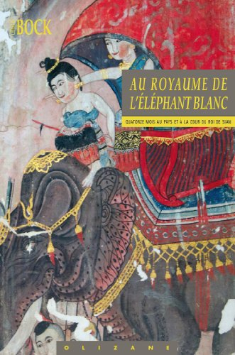 Au royaume de l'éléphant blanc : quatorze mois au pays et à la cour du roi de Siam