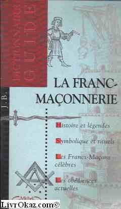 La franc-maçonnerie : dictionnaire-guide