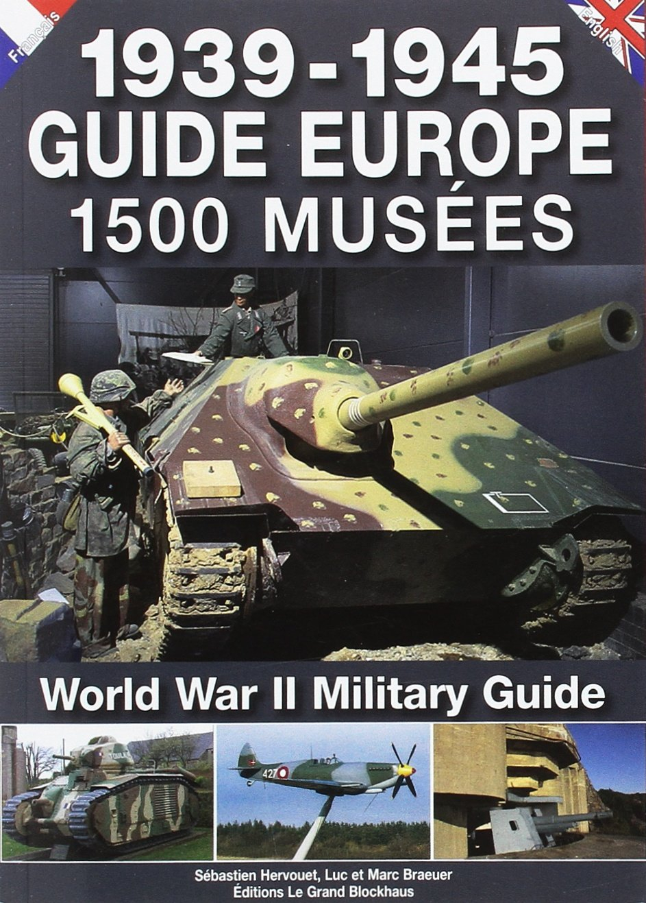 1.500 musées, 1939-1945 : guide Europe. Unique European military guide book : World War II