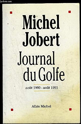 Journal du Golfe : août 1990-août 1991