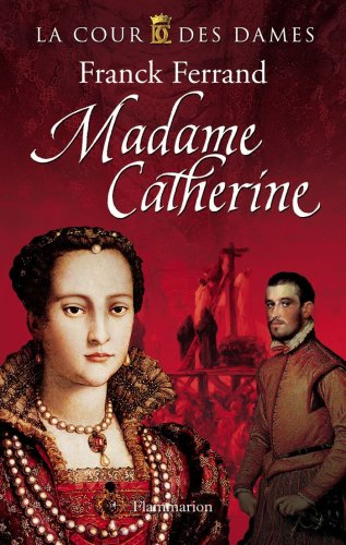 La cour des dames. Vol. 3. Madame Catherine