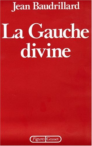 La Gauche divine : chronique des années 1977-1984