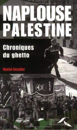 Naplouse, Palestine : chroniques du ghetto
