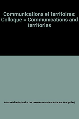 communications et territoires: colloque , communications and territories