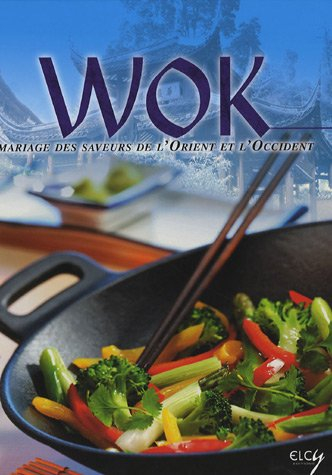 Wok : mariage des saveurs de l'Orient et de l'Occident