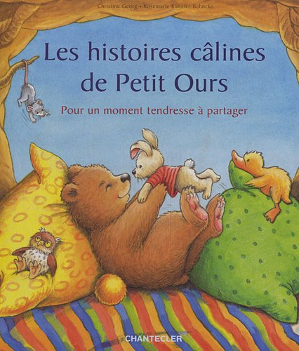 Les histoires câlines de Petit Ours : pour un moment de tendresse à partager