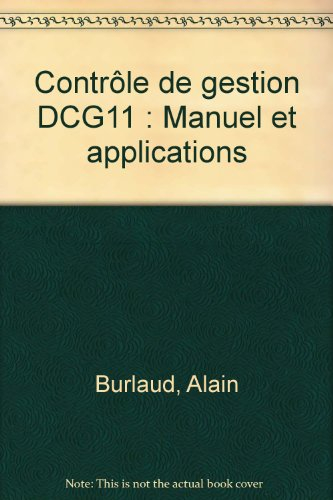 Contrôle de gestion, licence DCG 11 : manuel & applications : cours, exercices, tables