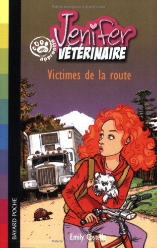 Jenifer, apprentie vétérinaire. Vol. 2006. Victimes de la route