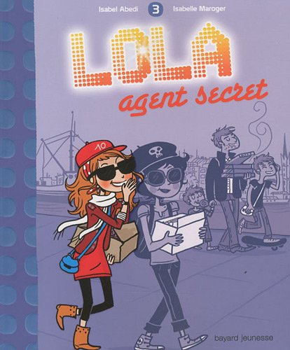 Lola !. Vol. 3. Lola agent secret