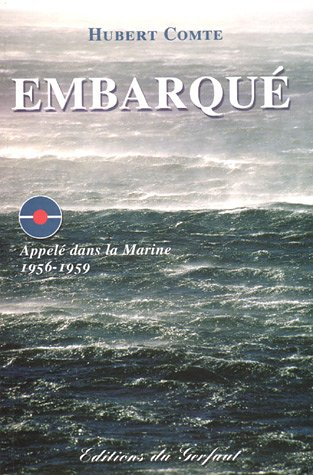 Embarqué : appelé dans la Marine, 1956-1959 : récit