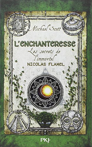 Les secrets de l'immortel Nicolas Flamel. Vol. 6. L'enchanteresse