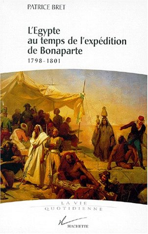 L'Egypte au temps de l'expédition de Bonaparte 1798-1801