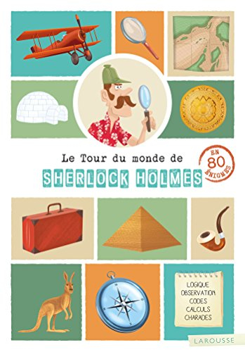 Le tour du monde de Sherlock Holmes : en 80 énigmes