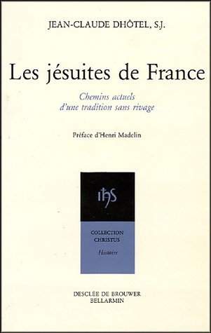 Les jésuites de France : chemins actuels d'une tradition sans rivage