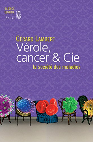 Vérole, cancer & Cie : la société des maladies