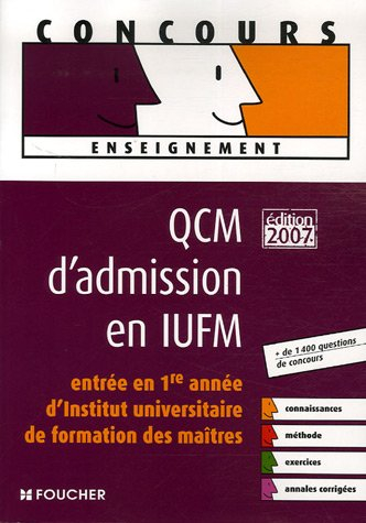 QCM d'admission en IUFM : entrée en 1re année d'Institut universitaire de formation des maîtres : pl