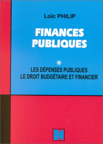 finances publiques, tome 1 : les dépenses publiques. le droit budgétaire et financier.
