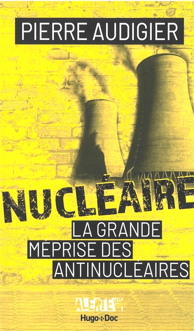 Nucléaire : la grande méprise des antinucléaires