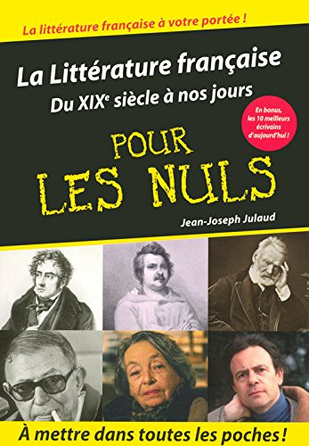 La littérature française pour les nuls. Vol. 2. Du XIXe siècle à nos jours
