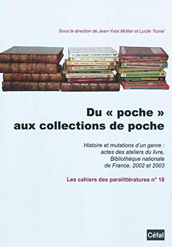 Du poche aux collections de poche : histoire et mutations d'un genre : actes des ateliers du livre, 
