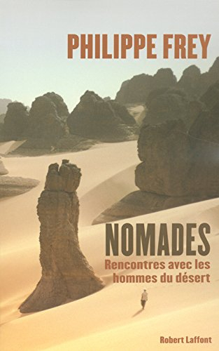 Nomade : rencontres avec les hommes du désert