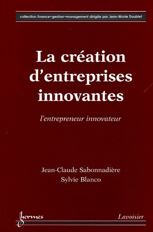 La création d'entreprises innovantes : l'entrepreneur innovateur