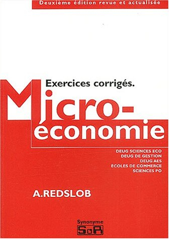 Microéconomie : exercices corrigés : Deug sciences éco, Deug gestion, Deug AES, Sciences Po, écoles 