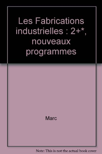 les fabrications industrielles : 2,*, nouveaux programmes