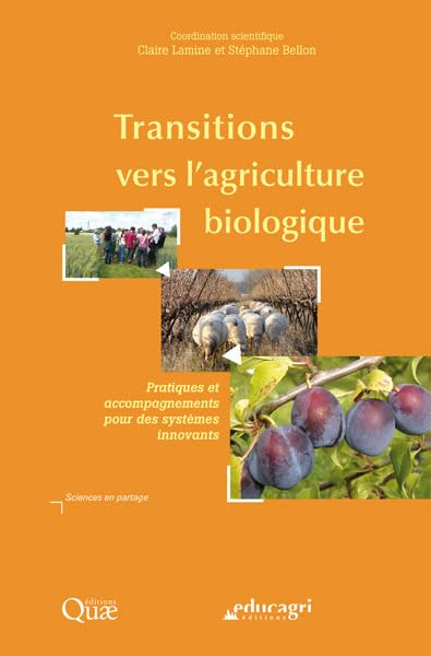 Transitions vers l'agriculture biologique : pratiques et accompagnements pour des systèmes innovants