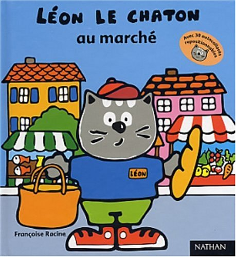 Léon le chaton. Vol. 2003. Léon le chaton au marché : amuse-toi à compléter le texte avec les autoco
